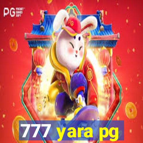 777 yara pg